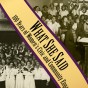 What She Said: 100 Years of Women's Civic and Community Engagement library exhibit gallery.