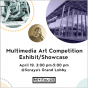 Flyer picture of the Multimedia Art Competition taking place on April 19, 3-5pm